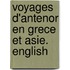 Voyages D'Antenor En Grece Et Asie. English