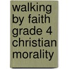 Walking by Faith Grade 4 Christian Morality door David Haas