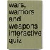 Wars, Warriors And Weapons Interactive Quiz