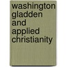 Washington Gladden And Applied Christianity door Joseph M.M. Gray
