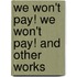 We Won't Pay! We Won't Pay! and Other Works