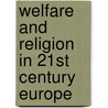 Welfare And Religion In 21st Century Europe by Unknown