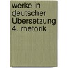 Werke in deutscher Übersetzung 4. Rhetorik door Aristoteles