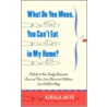 What Do You Mean, You Can't Eat In My Home? door Azriela Jaffe