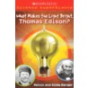 What Makes the Light Bright, Thomas Edison? door Melvin Berger