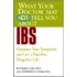 What Your Doctor May Not Tell You About Ibs