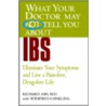 What Your Doctor May Not Tell You About Ibs door Winifred Conkling