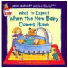 What to Expect When the New Baby Comes Home by Heidi Murkoff