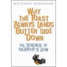 Why The Toast Always Lands Butter Side Down by Richard Robinson
