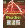 Wild Science Projects about Earth's Weather by Robert Gardner