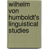 Wilhelm Von Humboldt's Linguistical Studies door George J. Adler
