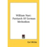 William Nast: Patriarch Of German Methodism door Onbekend