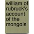 William Of Rubruck's Account Of The Mongols