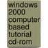 Windows 2000 Computer Based Tutorial Cd-rom