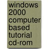 Windows 2000 Computer Based Tutorial Cd-rom door Kenneth C. Laudon