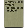Windows 2000 System Administration Handbook by Will Willis