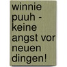 Winnie Puuh - Keine Angst vor neuen Dingen! door Hallie Marshall