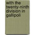 With The Twenty-Ninth Division In Gallipoli