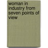 Woman in Industry from Seven Points of View by Gertrude M. Tuckwell