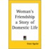 Woman's Friendship A Story Of Domestic Life