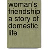 Woman's Friendship A Story Of Domestic Life by Grace Aguilar