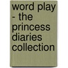 Word Play - The Princess Diaries Collection door Meg Carbot