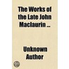 Works Of The Late John Maclaurin (Volume 1) by Unknown Author