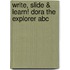 Write, Slide & Learn! Dora The Explorer Abc