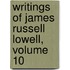 Writings of James Russell Lowell, Volume 10