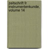 Zeitschrift Fr Instrumentenkunde, Volume 14 by Anonymous Anonymous