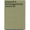 Zeitschrift Fr Kirchengeschichte, Volume 25 by Theodore Brieger