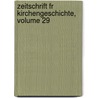 Zeitschrift Fr Kirchengeschichte, Volume 29 by Theodore Brieger