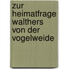 Zur Heimatfrage Walthers Von Der Vogelweide by Patrik Anzoletti