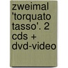 Zweimal 'Torquato Tasso'. 2 Cds + Dvd-video door Von Johann Wolfgang Goethe