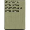 de Como El Embustero Enamoro a la Embustera by Graciela Montes