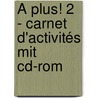 À Plus! 2 - Carnet D'activités Mit Cd-rom door Onbekend