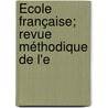École Française; Revue Méthodique De L'e door Onbekend