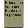 Éducation Humaine, École De La Pensée door Lydie Martial