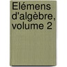 Élémens D'Algèbre, Volume 2 door Reynaud