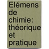Élémens De Chimie: Théorique Et Pratique by Csar Mansute Despretz