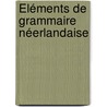 Éléments De Grammaire Néerlandaise door G. Kuijper