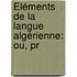 Éléments De La Langue Algérienne: Ou, Pr
