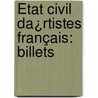 État Civil Da¿Rtistes Français: Billets door Hubert Lavigne