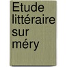 Étude Littéraire Sur Méry door Georges Bell