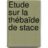 Étude Sur La Thébaïde De Stace