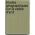 Études Géographiques Sur La Vallée D'And