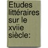 Études Littéraires Sur Le Xviie Siècle: