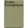 Études Évangéliques by Unknown