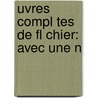 Uvres Compl Tes De Fl Chier: Avec Une N by Esprit Fl�Chier