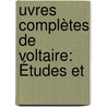 uvres Complètes De Voltaire: Études Et door Jean Michel Moreau